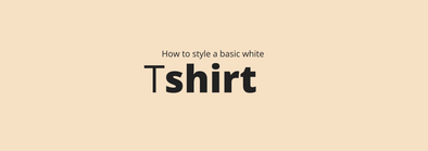 5 ways to style a White T-shirt